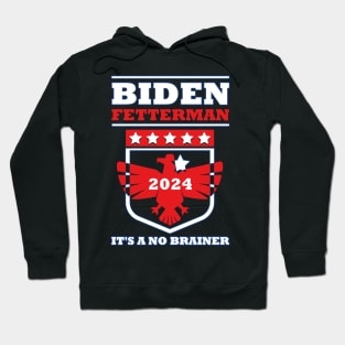 Biden Fetterman 2024 It's a No Brainer Funny Political Humor Hoodie